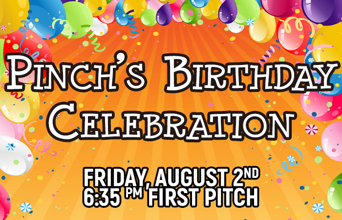 Pinch's Birthday Friday 8/2
